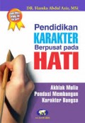 Pendidikan Karakter Berpusat Pada Hati Akhlak Mulia Pondasi Membangun Karakter Bangsa